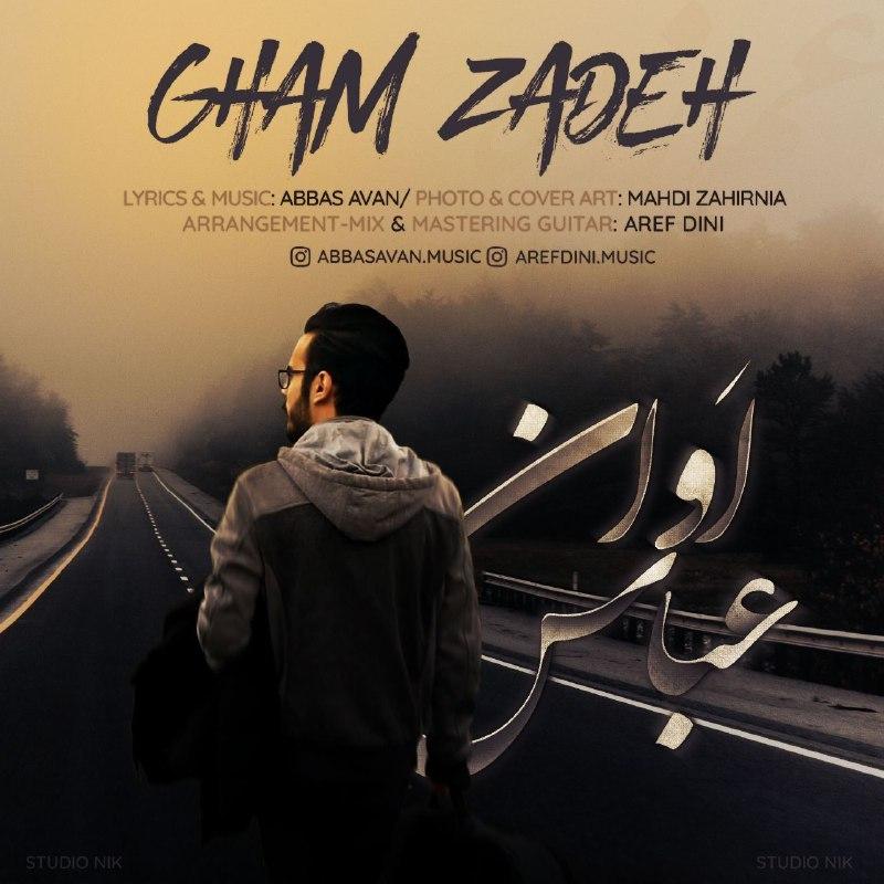 Abbas Avan – Gham Zadeh